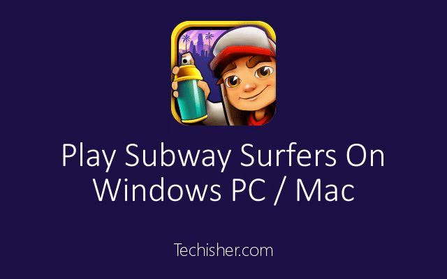 Subway surfers game free download for pc windows 8.1 with ...